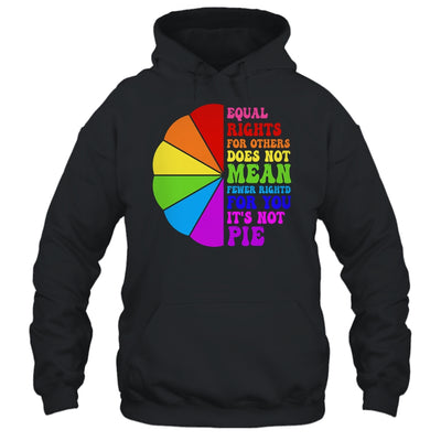 Equal Rights For Others Its Not Pie LGBT Pride Groovy Shirt & Tank Top | teecentury