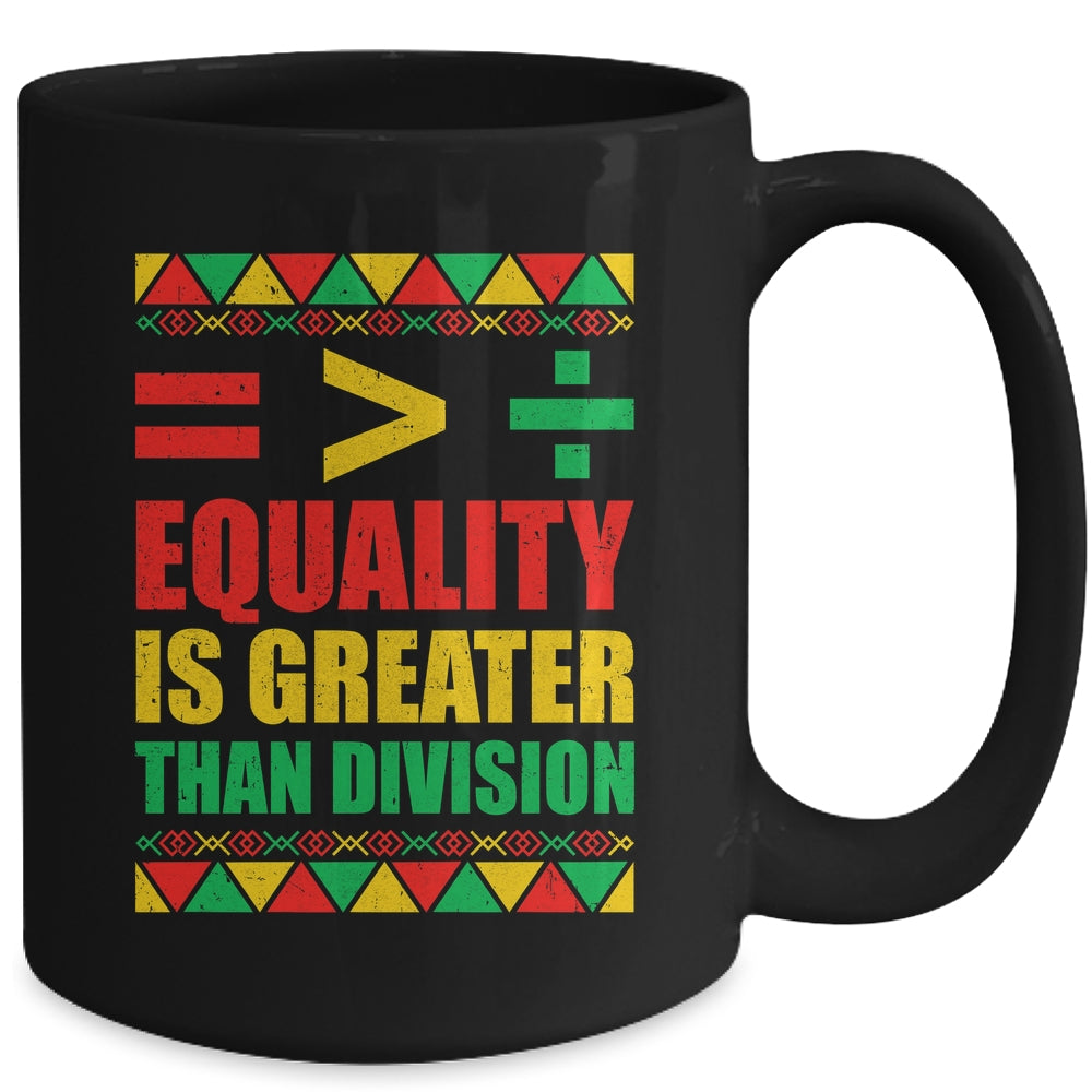 Equality Is Greater Than Division Math Black History Month Mug | teecentury