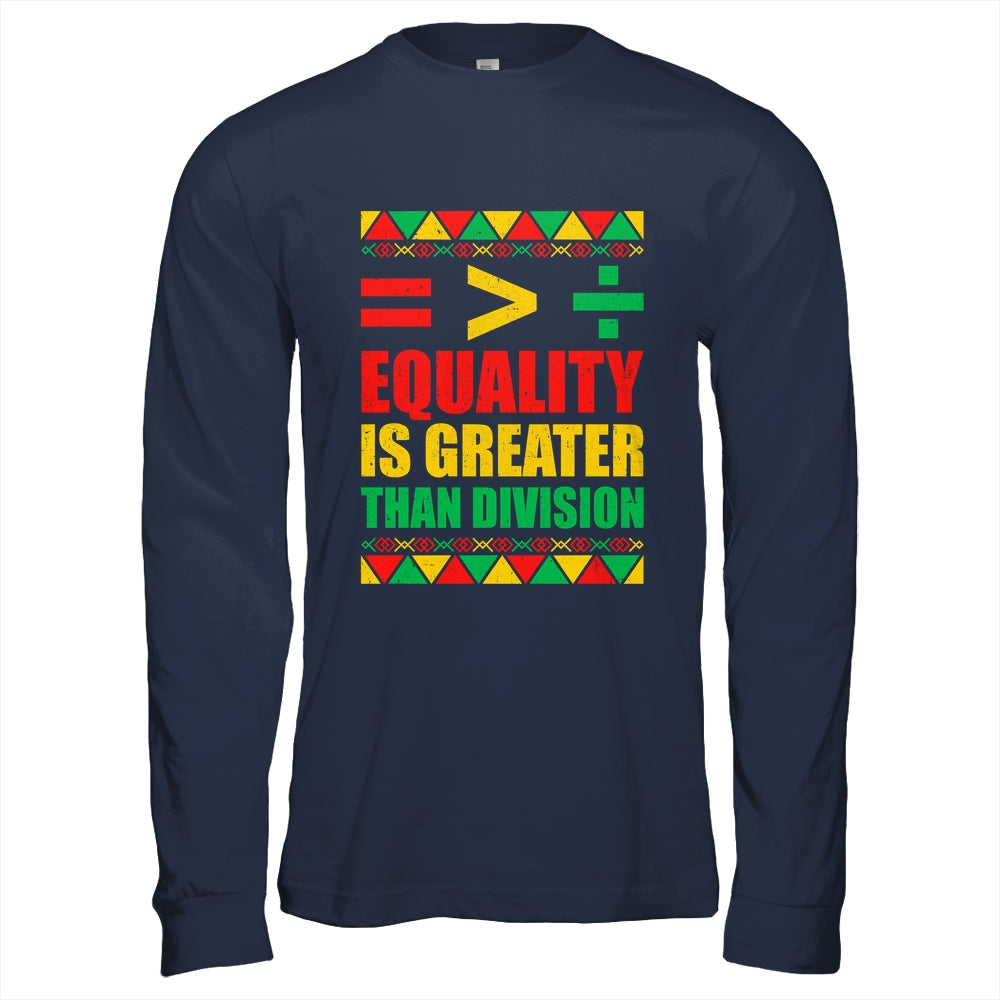 Equality Is Greater Than Division Math Black History Month Shirt & Hoodie | teecentury