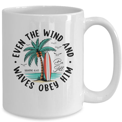 Even The Wind And The Waves Obey Him Christian Bible Verse Mug | teecentury