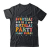Everyday Is A Birthday Party Labor And Delivery L&D Nurse Shirt & Hoodie | teecentury