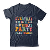 Everyday Is A Birthday Party Labor And Delivery L&D Nurse Shirt & Hoodie | teecentury