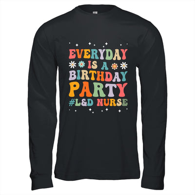 Everyday Is A Birthday Party Labor And Delivery L&D Nurse Shirt & Hoodie | teecentury