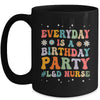 Everyday Is A Birthday Party Labor And Delivery L&D Nurse Mug | teecentury