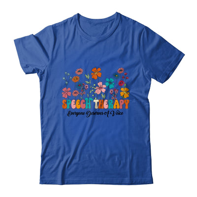 Everyone Deserves A Voice Speech Therapy Love Flowers Groovy Shirt & Hoodie | teecentury