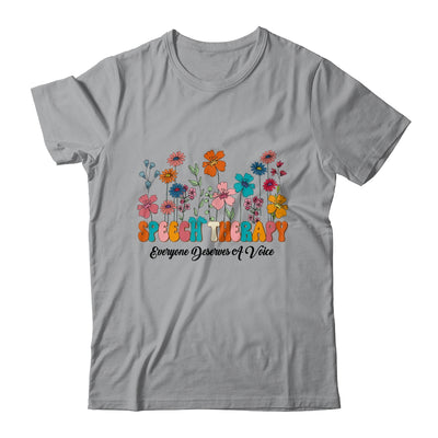 Everyone Deserves A Voice Speech Therapy Love Flowers Groovy Shirt & Hoodie | teecentury