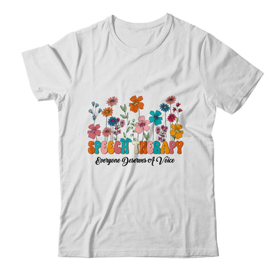 Everyone Deserves A Voice Speech Therapy Love Flowers Groovy Shirt & Hoodie | teecentury