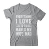 Everything I Love To Do Makes My Wife Mad Funny Husband Shirt & Hoodie | teecentury