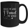 Excuse Me While I Travel The World Funny Christmas Costume Mug | teecentury