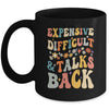 Expensive Difficult And Talks Back Mothers Day Mom Life Mug | teecentury