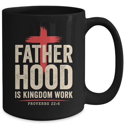Faith Christian Dad Fatherhood Is Kingdom Work Fathers Day Mug | teecentury