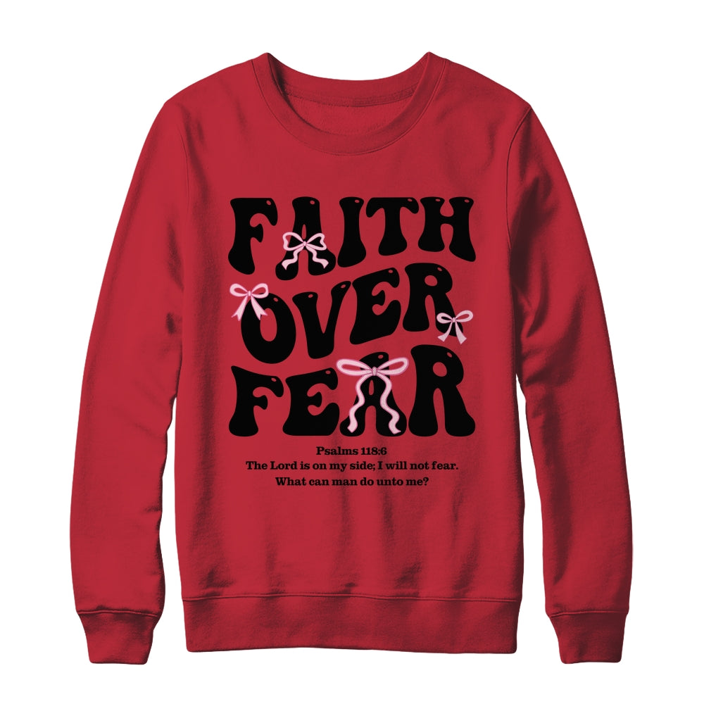 Faith Over Fear Christian Coquette Bow Women Bible Religious Shirt & Sweatshirt | teecentury