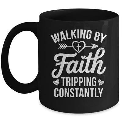 Faithful Christian Walking By Faith Tripping Constantly Mug | teecentury