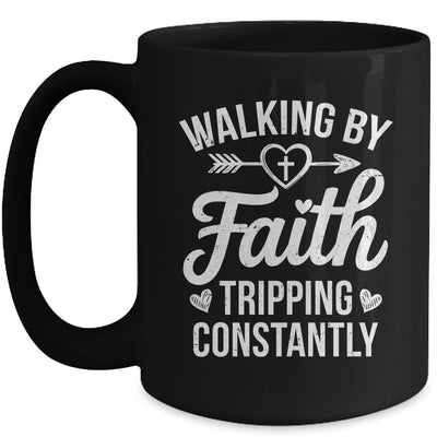 Faithful Christian Walking By Faith Tripping Constantly Mug | teecentury