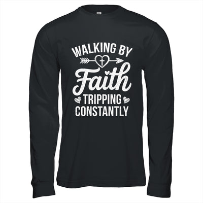 Faithful Christian Walking By Faith Tripping Constantly Shirt & Hoodie | teecentury