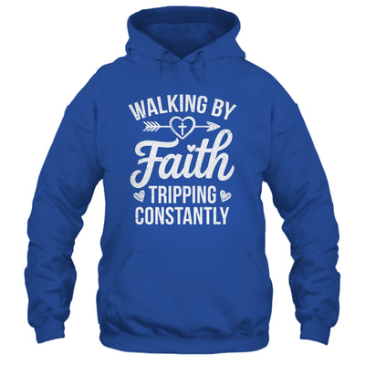 Faithful Christian Walking By Faith Tripping Constantly Shirt & Hoodie | teecentury