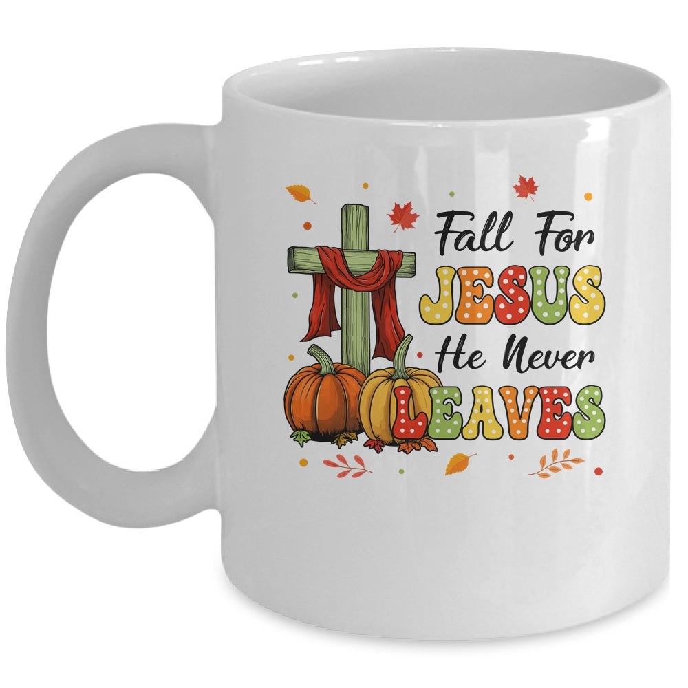 Fall For Jesus He Never Leaves Autumn Christian Thanksgiving Mug | teecentury