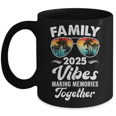 Family 2025 Vibes Family Reunion Vacation Making Memories Mug | teecentury
