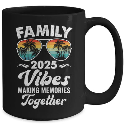 Family 2025 Vibes Family Reunion Vacation Making Memories Mug | teecentury
