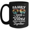 Family 2025 Vibes Family Reunion Vacation Making Memories Mug | teecentury