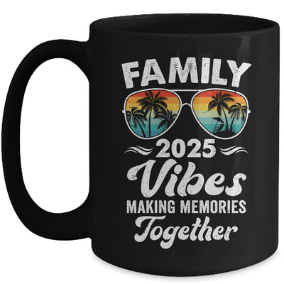 Family 2025 Vibes Family Reunion Vacation Making Memories Mug | teecentury