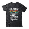 Family 2025 Vibes Family Reunion Vacation Making Memories Shirt & Tank Top | teecentury