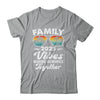Family 2025 Vibes Family Reunion Vacation Making Memories Shirt & Tank Top | teecentury