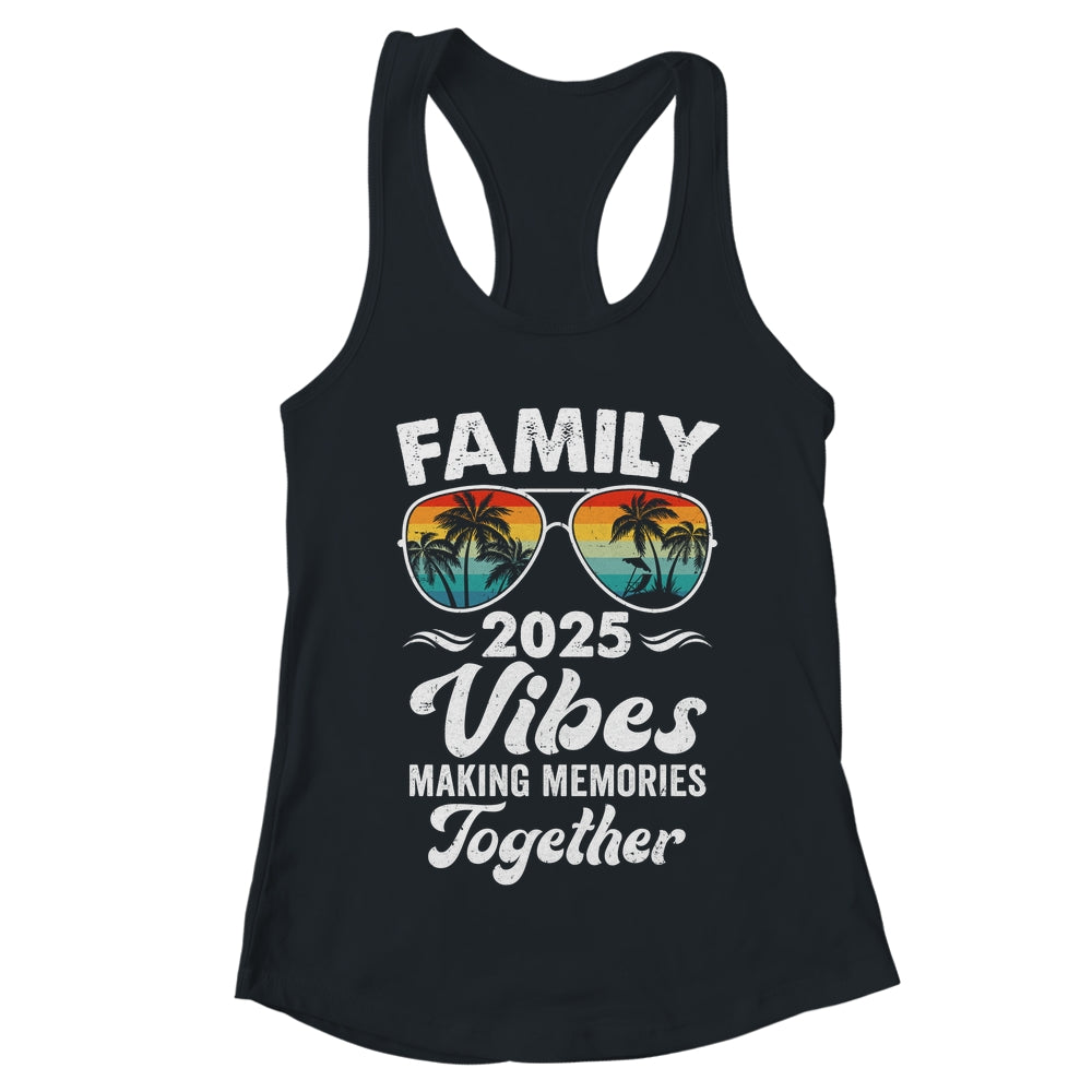 Family 2025 Vibes Family Reunion Vacation Making Memories Shirt & Tank Top | teecentury