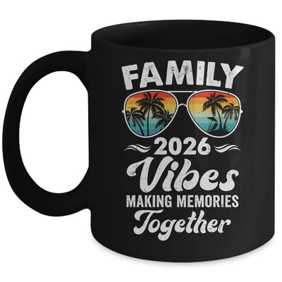 Family 2026 Vibes Family Reunion Vacation Making Memories Mug | teecentury