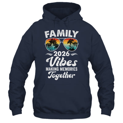 Family 2026 Vibes Family Reunion Vacation Making Memories Shirt & Tank Top | teecentury