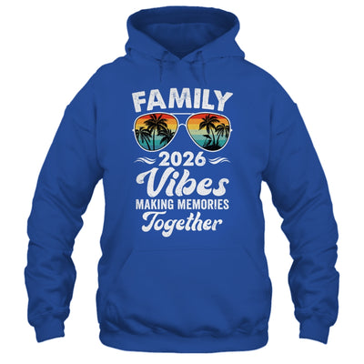 Family 2026 Vibes Family Reunion Vacation Making Memories Shirt & Tank Top | teecentury