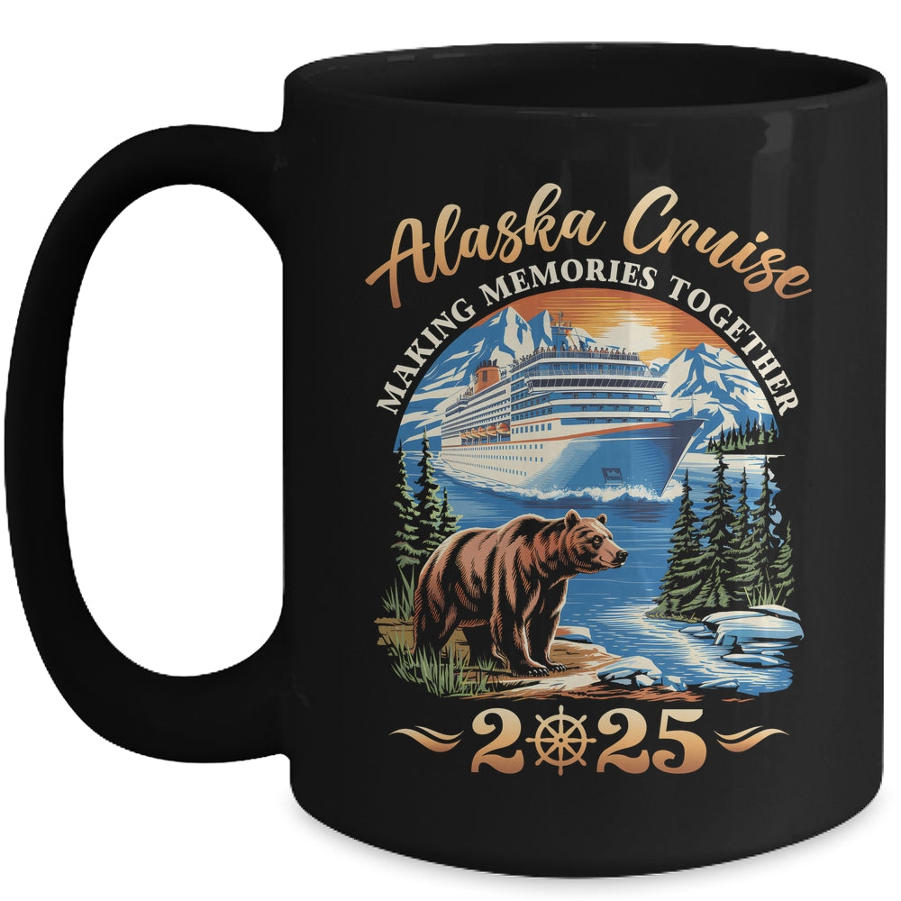 Family Alaska Cruise Making Memories 2025 Alaska Cruise 2025 Mug | teecentury