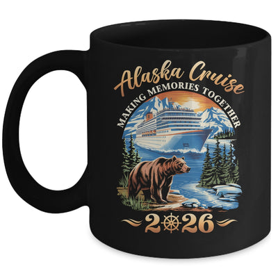 Family Alaska Cruise Making Memories 2026 Alaska Cruise 2026 Mug | teecentury