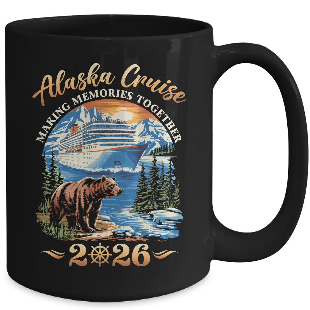 Family Alaska Cruise Making Memories 2026 Alaska Cruise 2026 Mug | teecentury