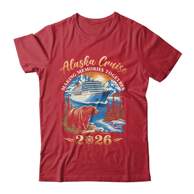 Family Alaska Cruise Making Memories 2026 Alaska Cruise 2026 Shirt & Hoodie | teecentury