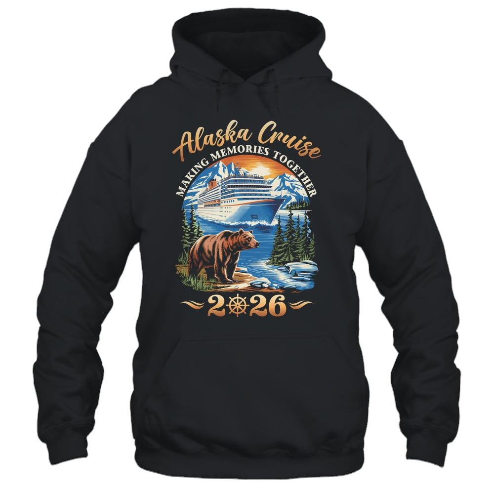 Family Alaska Cruise Making Memories 2026 Alaska Cruise 2026 Shirt & Hoodie | teecentury