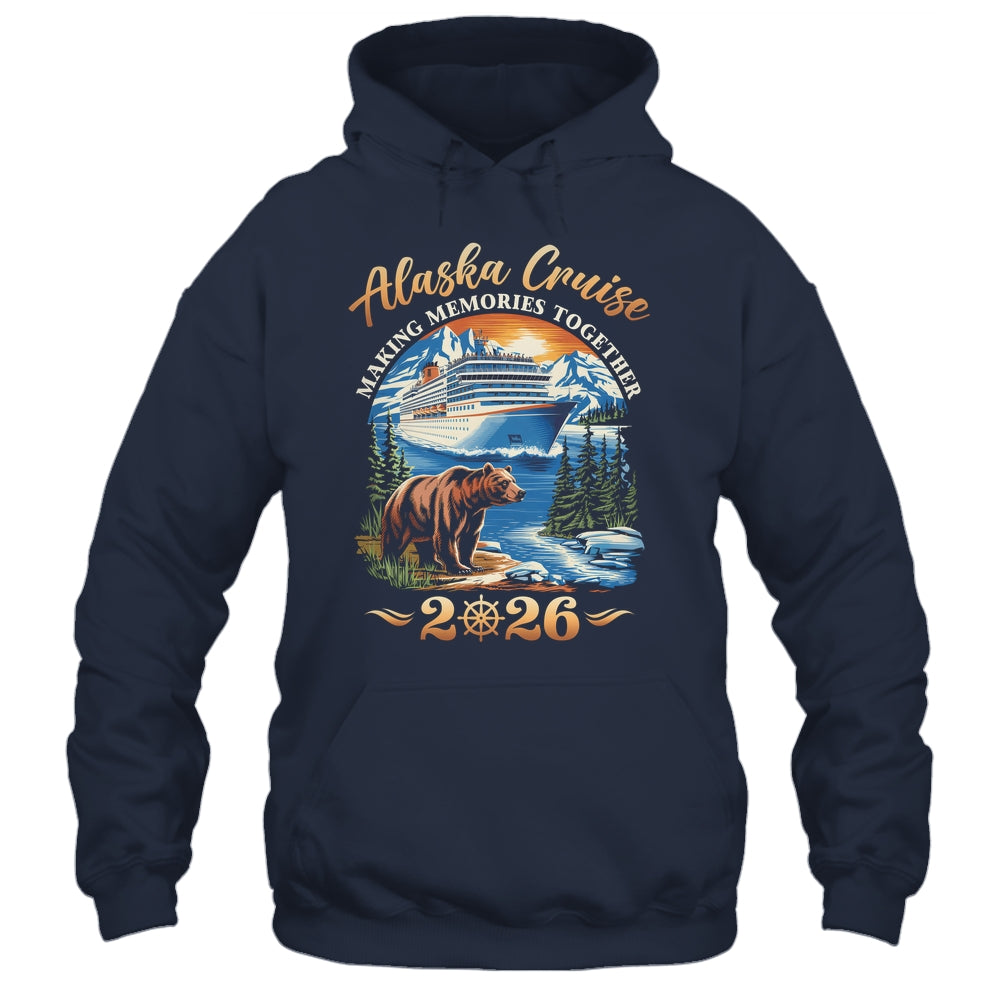 Family Alaska Cruise Making Memories 2026 Alaska Cruise 2026 Shirt & Hoodie | teecentury
