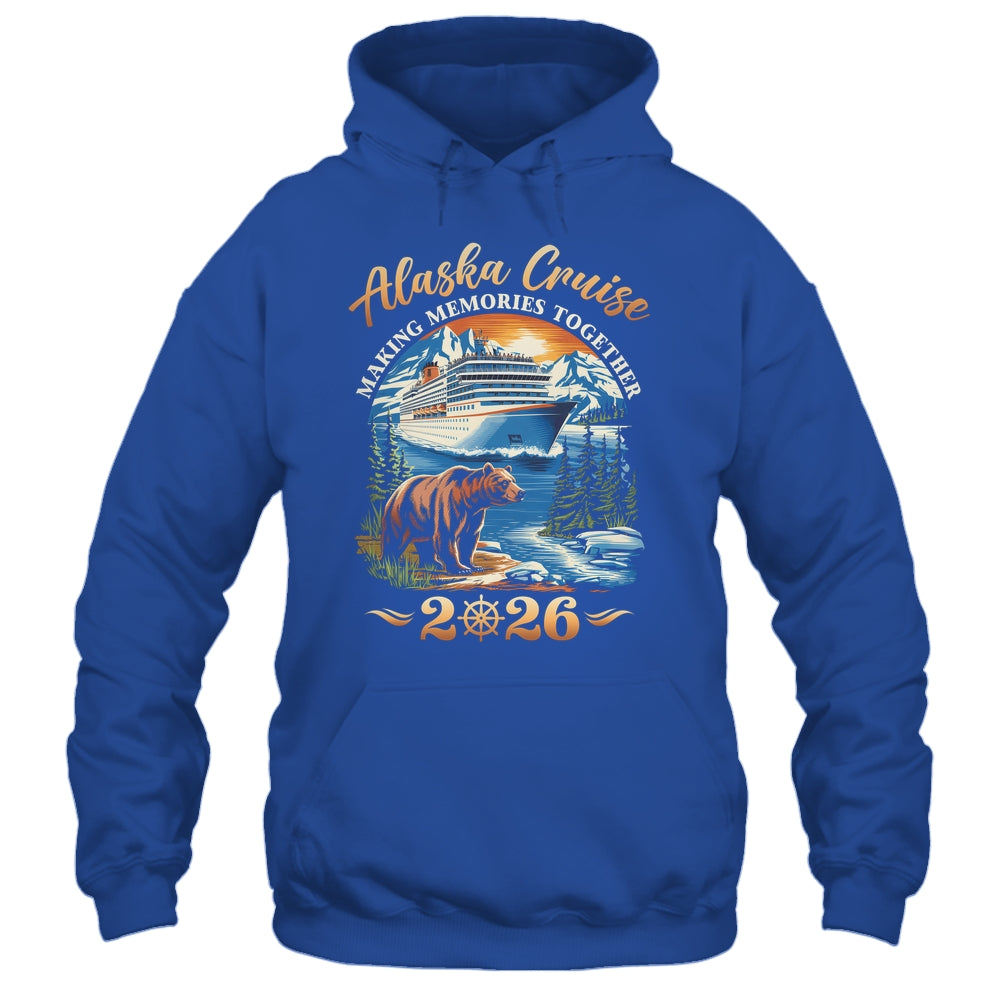 Family Alaska Cruise Making Memories 2026 Alaska Cruise 2026 Shirt & Hoodie | teecentury