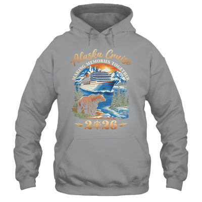 Family Alaska Cruise Making Memories 2026 Alaska Cruise 2026 Shirt & Hoodie | teecentury