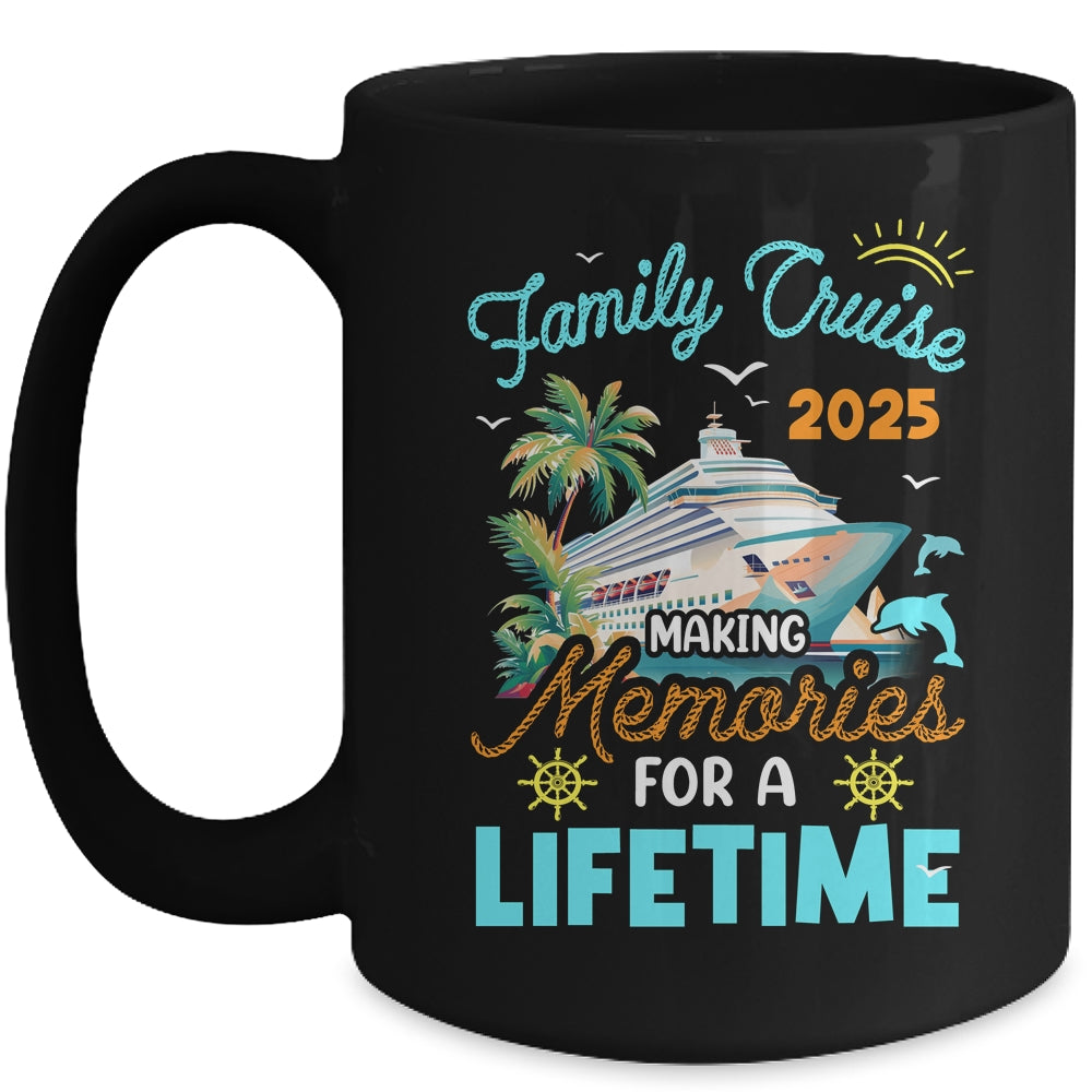 Family Cruise 2025 Making Memories For A Lifetime Summer Mug | teecentury