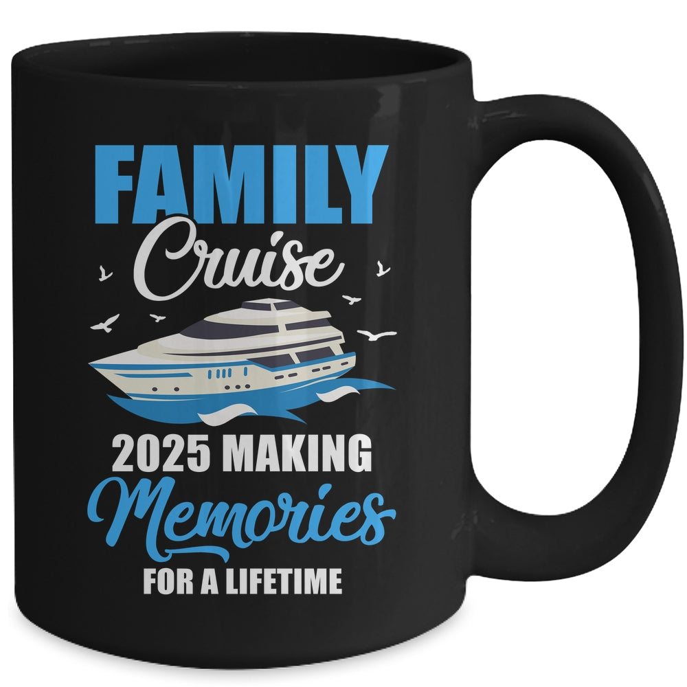 Family Cruise 2025 Vacation Funny Party Trip Ship Mug | teecentury