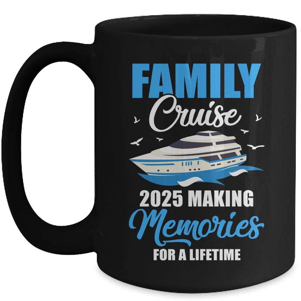 Family Cruise 2025 Vacation Funny Party Trip Ship Mug | teecentury