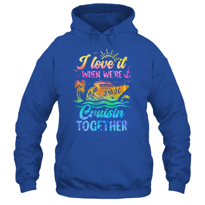 Family Cruise 2026 I Love It When We're Cruisin' Together Shirt & Tank Top | teecentury
