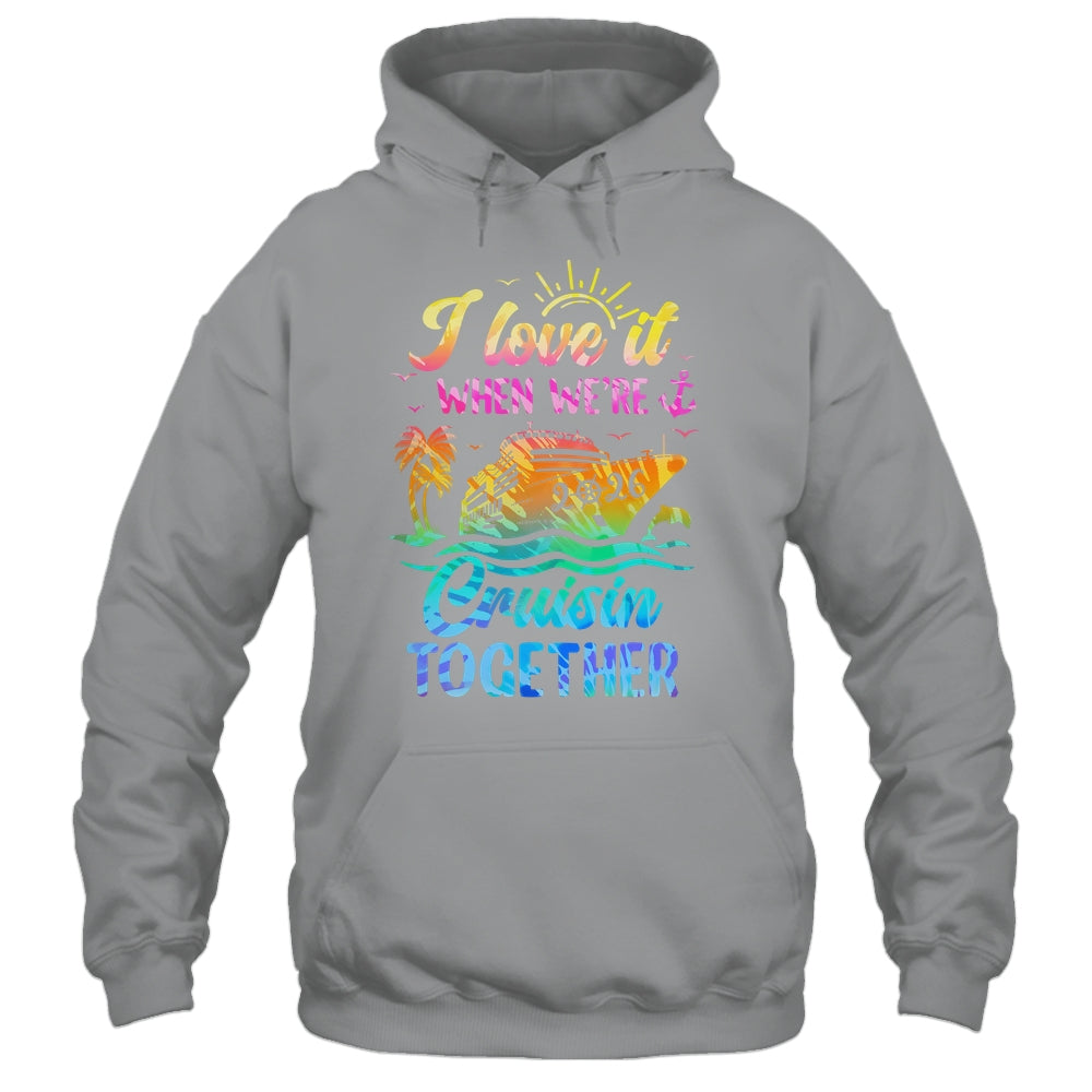 Family Cruise 2026 I Love It When We're Cruisin' Together Shirt & Tank Top | teecentury
