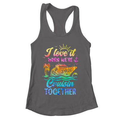 Family Cruise 2026 I Love It When We're Cruisin' Together Shirt & Tank Top | teecentury