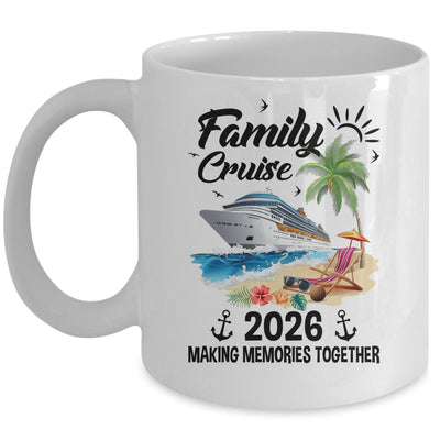 Family Cruise 2026 Making Memories Party Vacation Matching Mug | teecentury