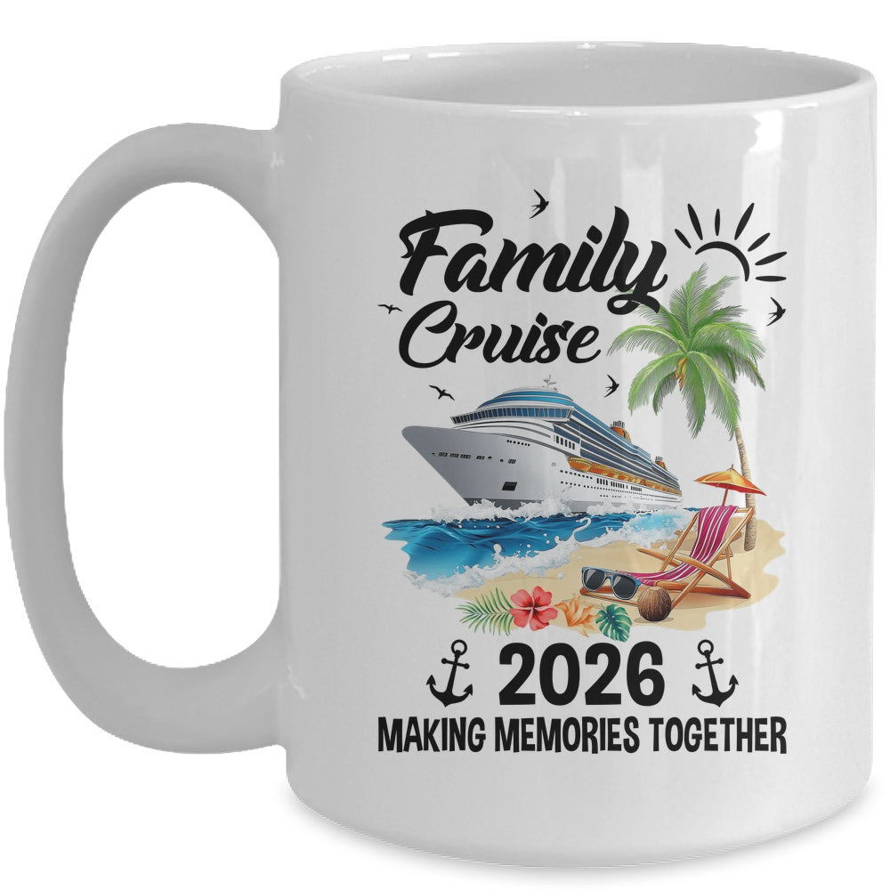 Family Cruise 2026 Making Memories Party Vacation Matching Mug | teecentury