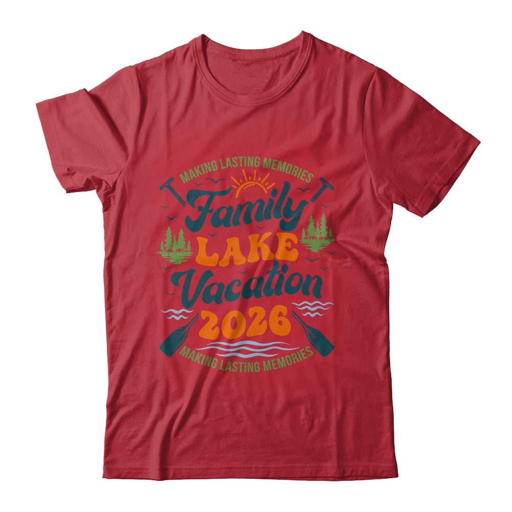 Family Lake Vacation 2026 Family Reunions Matching Trip Shirt & Hoodie | teecentury