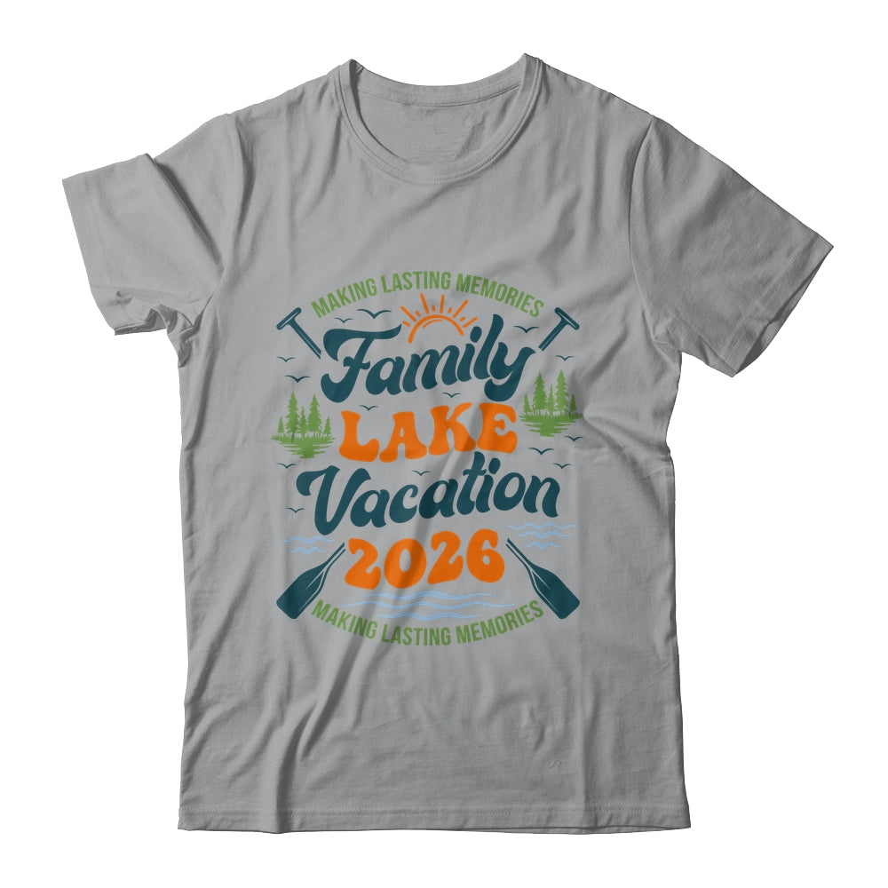 Family Lake Vacation 2026 Family Reunions Matching Trip Shirt & Hoodie | teecentury