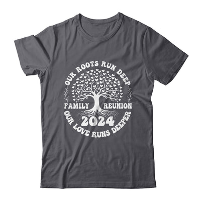 Family Reunion 2024 Our Roots Run Deep Our Love Runs Deeper Shirt & Tank Top | teecentury